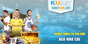 Kèo Nhà Cái - Cơ Hội Kiếm Thưởng Khủng Cho Hội Viên Kubet