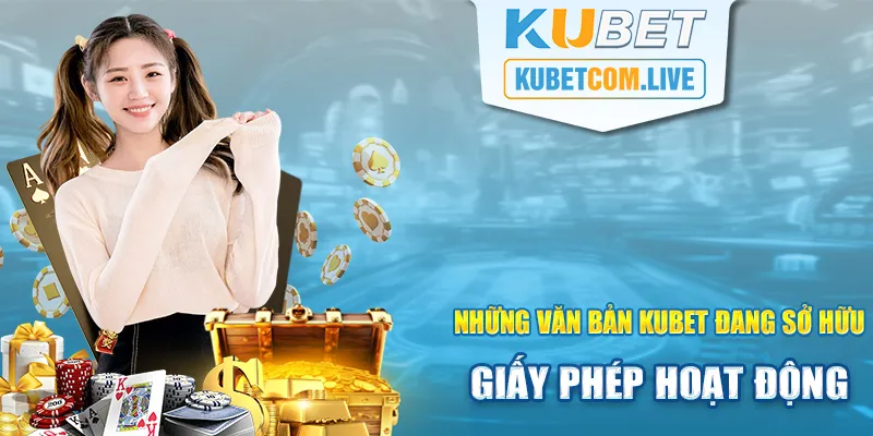 Văn bằng chứng nhận Kubet đang sở hữu