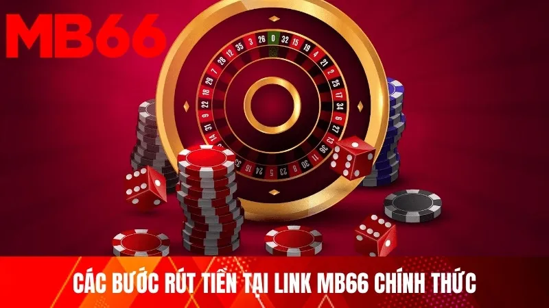 Hướng dẫn cách rút tiền MB66 nhanh chóng và an toàn